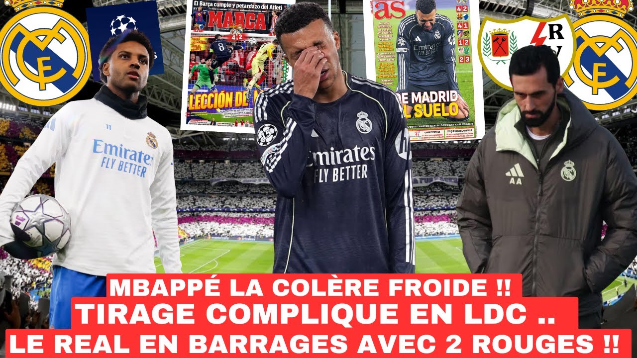 🚨MBAPPÉ EN COLÈRE IL LÂCHE SES VÉRITÉS !! / LE REAL EN BARRAGES AVEC 2 ROUGES ❌ / HONTEUX ENCORE ..