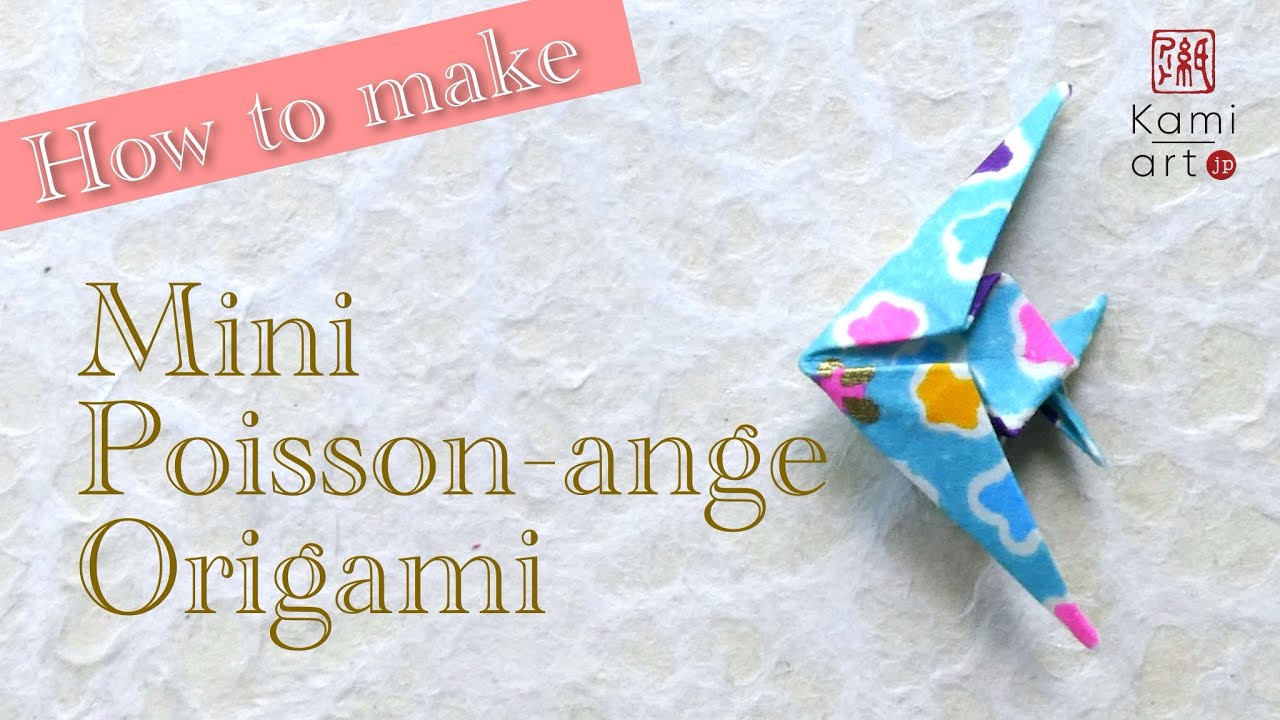 How to make ORIGAMI : Mini « Poisson-ange / Angelfish / エンゼルフィッシュ » en papier japonais 4cm x 4cm