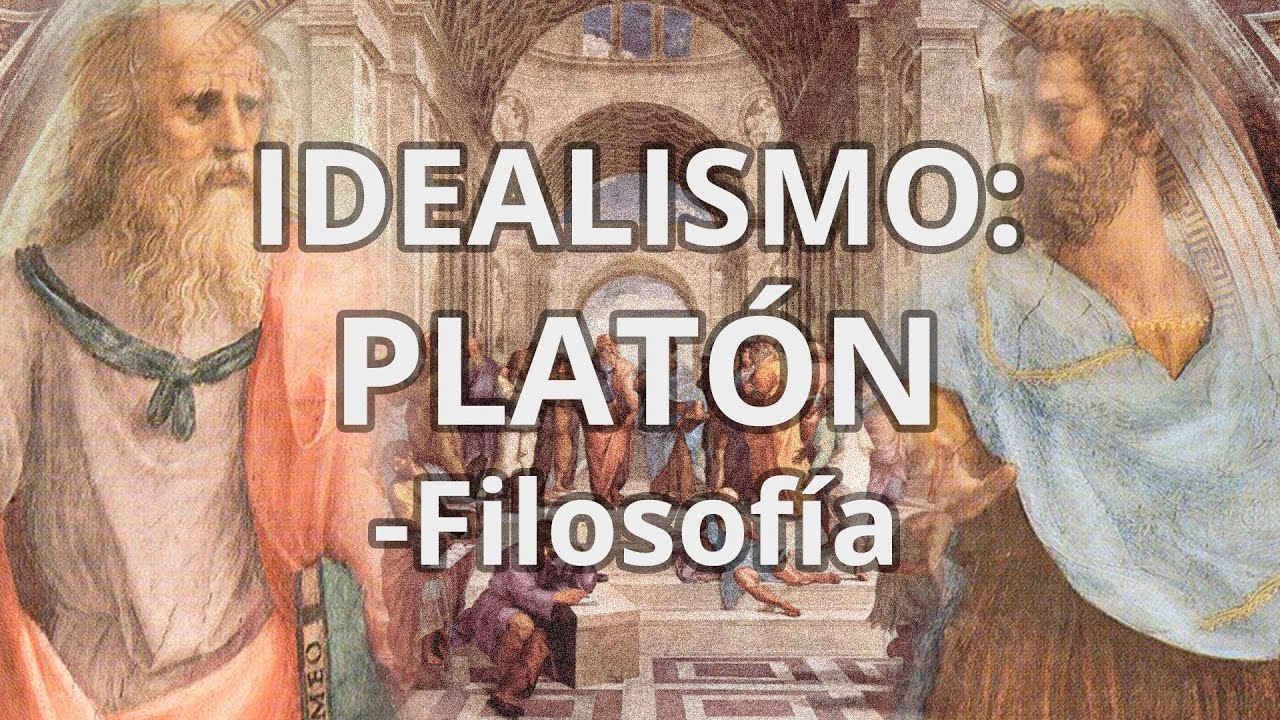 Idealismo. Platón - Filosofía - Educatina