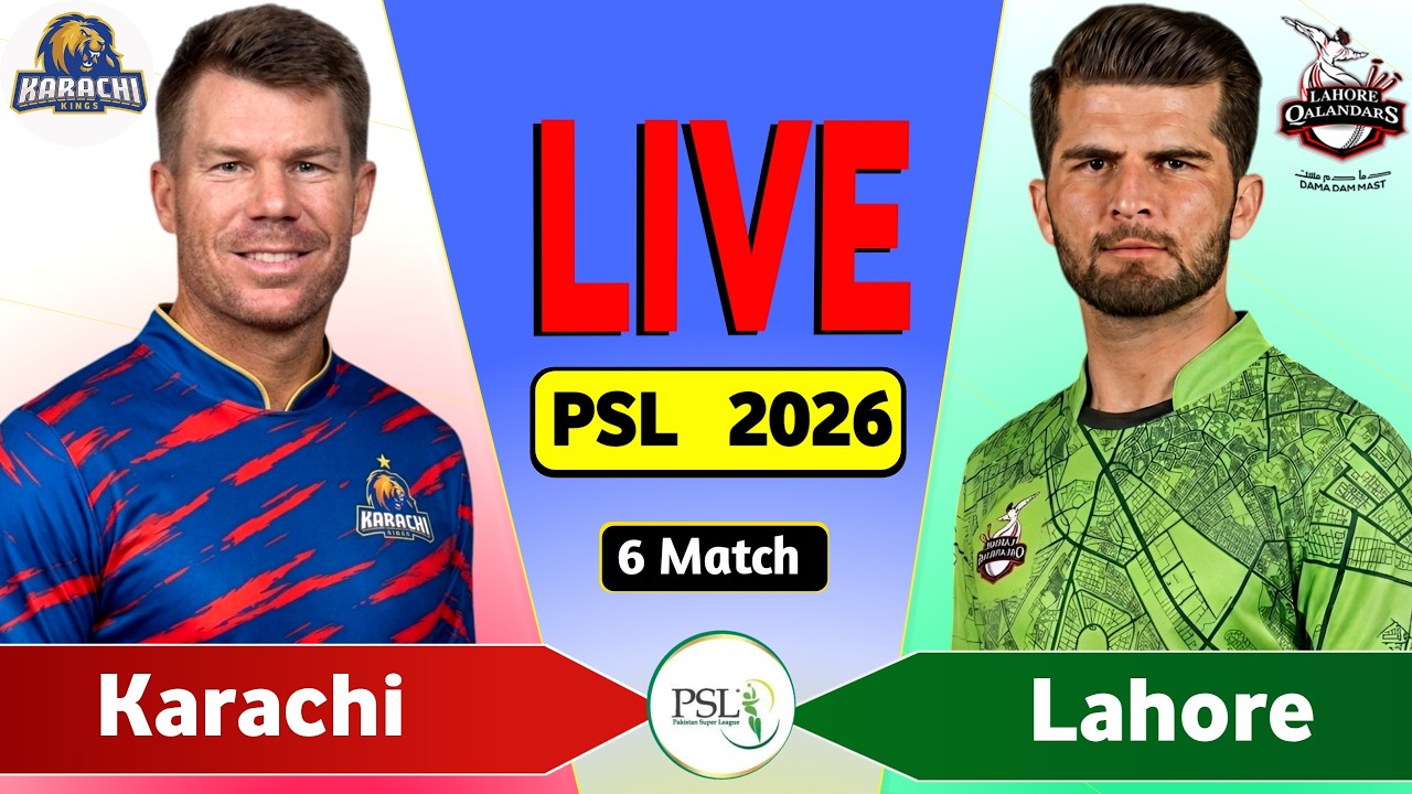PSL Live: Lahore vs Karachi 6th T20 Live Match Today | LQ vs KK Live Score & Commentary