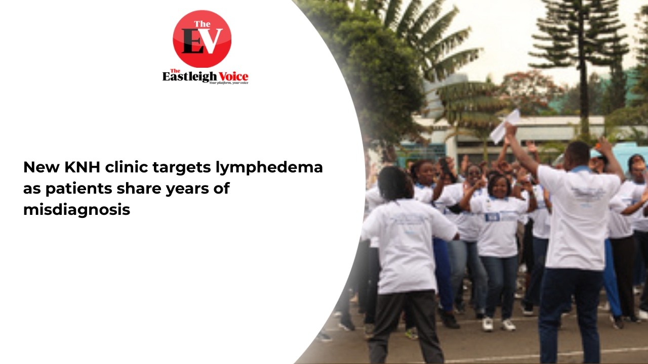 New KNH clinic targets lymphedema as patients share years of misdiagnosis