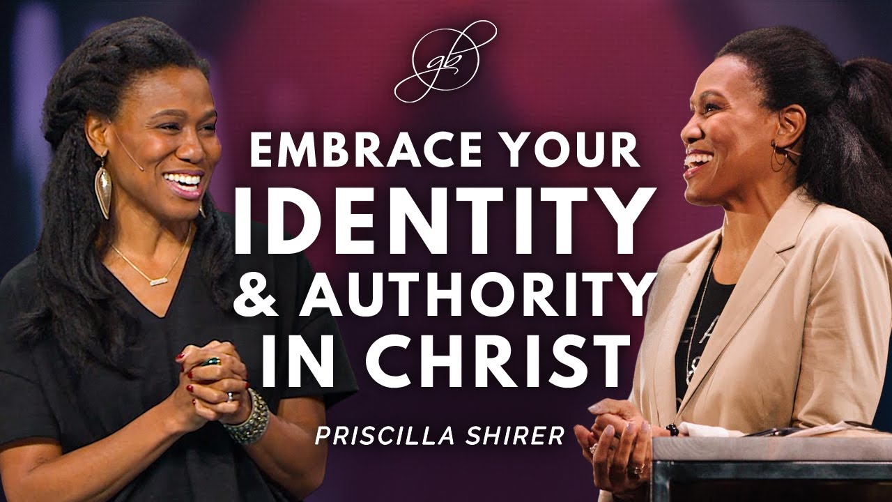 Priscilla Shirer | Your Identity and Authority Comes from Christ