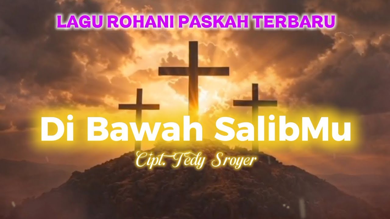 DI BAWAH SALIBMU | Lagu Paskah Terbaru 2026 | Pop Rohani Papua - (MV Cinematik) 🤍✝️