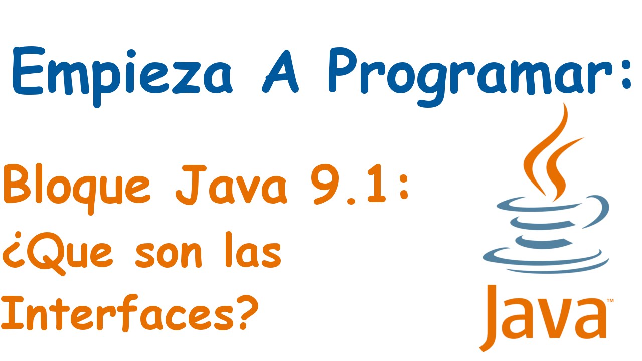 Bloque Java 9.1: ¿Qué son las Interfaces?