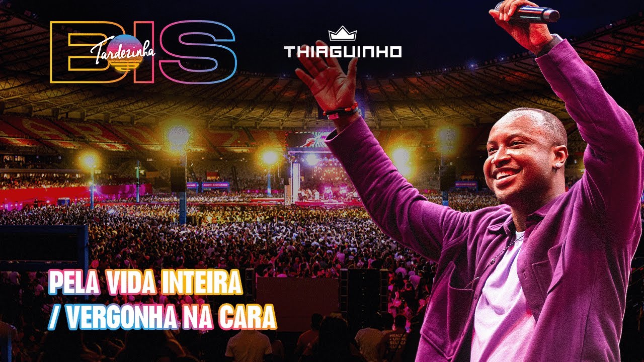 Thiaguinho - Pela Vida Inteira/Vergonha na Cara - Ao Vivo - Tardezinha Bis