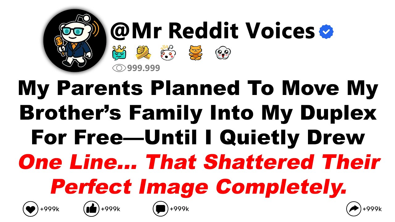 My Parents Planned To Move My Brother’s Family Into My Duplex For Free—Until I Quietly Drew One Line