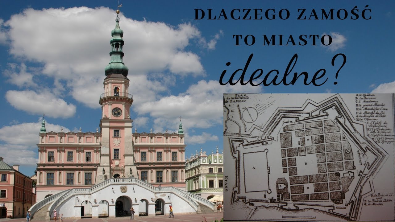 Dlaczego ZAMOŚĆ nazywamy miastem IDEALNYM?