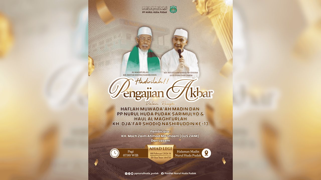 HAFLAH MUWADA'AH MADIN DAN PP NURUL HUDA & HAUL AL MAGHFURLAH KH. DJA'FAR SHODIQ NASHIRUDDIN KE-13