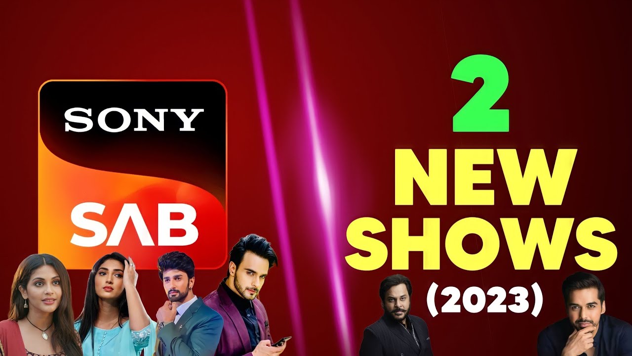 2 NEW SHOWS on SAB TV - Sony SAB Upcoming Serials 2023 - Details | Pashminna, SABTV News
