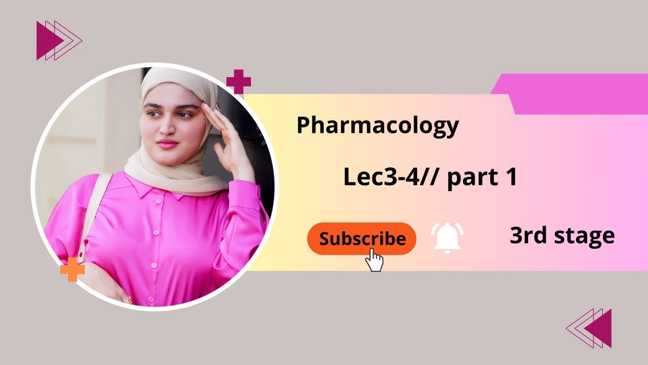 Pharmacology// lec3-4// part 1 //طب اسنان مرحلة ثالثة