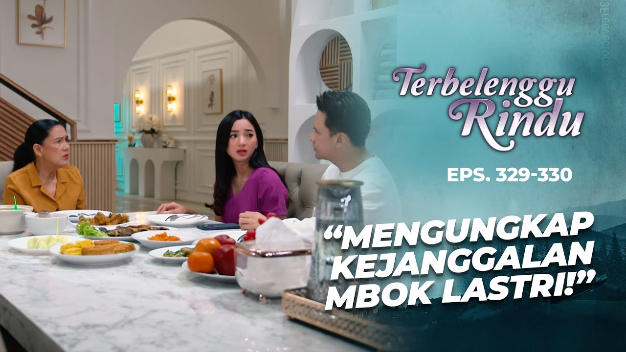 CURIGA! Amira Tunjukkan Kejanggalan Mbok Lastri | TERBELENGGU RINDU | EPS. 329-330 (2/6)