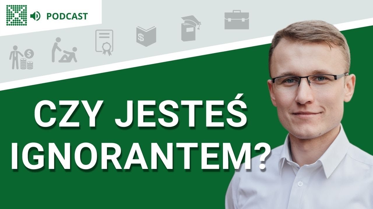 Czy ignorancja Cię hamuje? - Podcast: #68