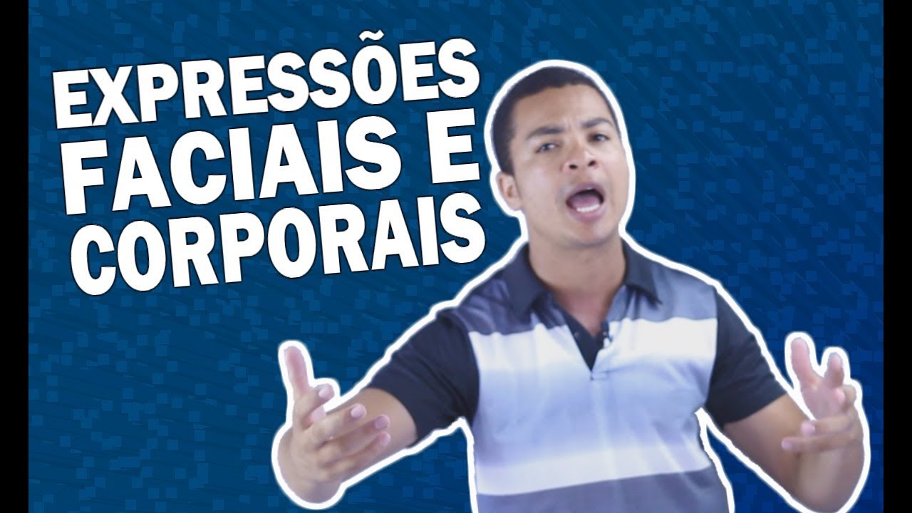 Expressão Facial e Corporal na Libras | Rodrigo Timóteo
