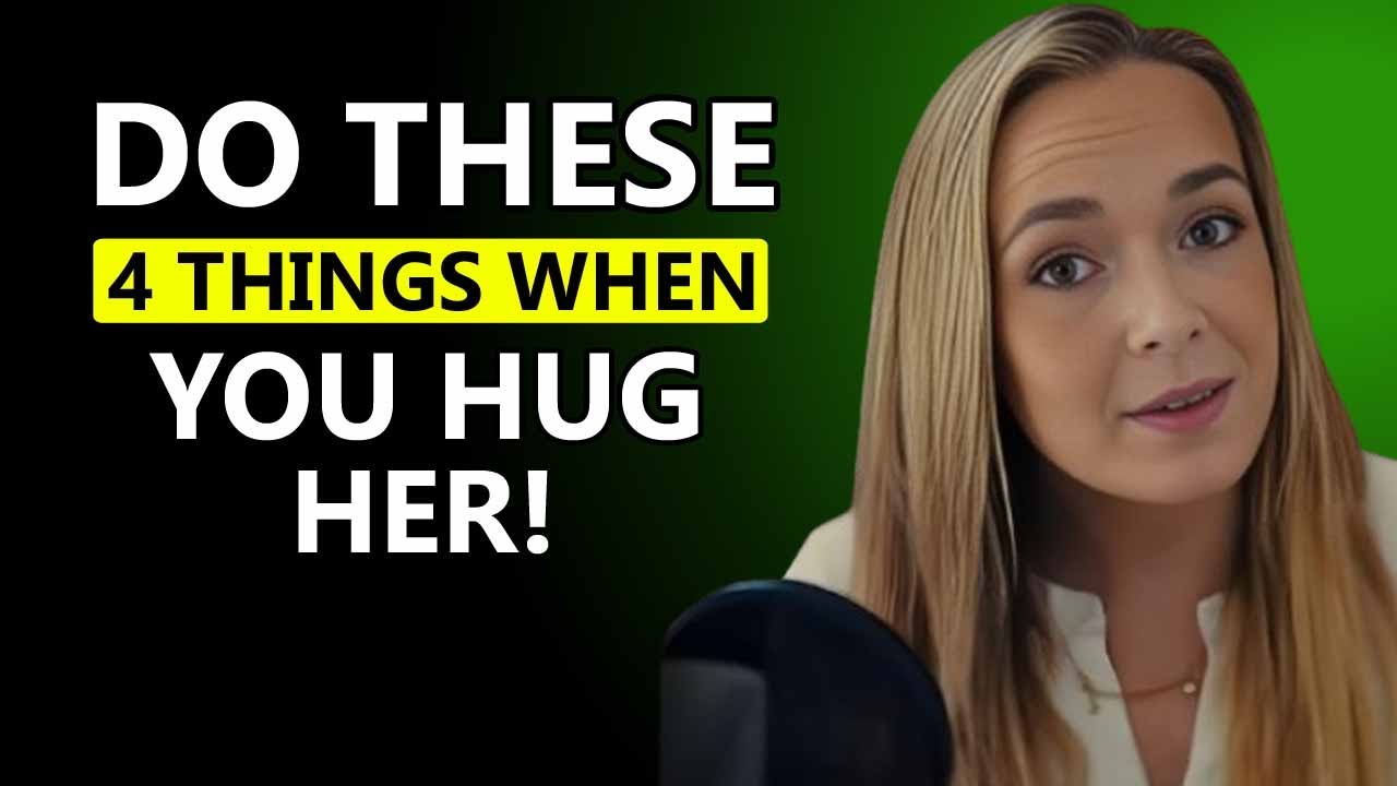 Do These 4 Things When You Hug a Woman to Make Her Want You More | Female Psychology