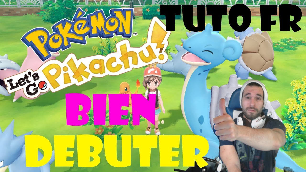 [TUTO FR] POKEMON LET'S GO BIEN DÉBUTER