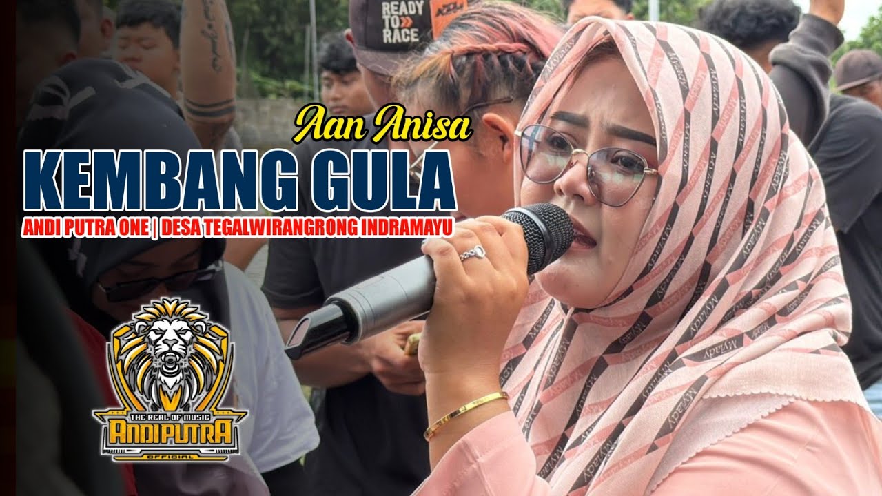 KEMBANG GULA | AAN ANISA - ANDI PUTRA ONE‼️DESA TEGALWIRANGRONG INDRAMAYU 2026