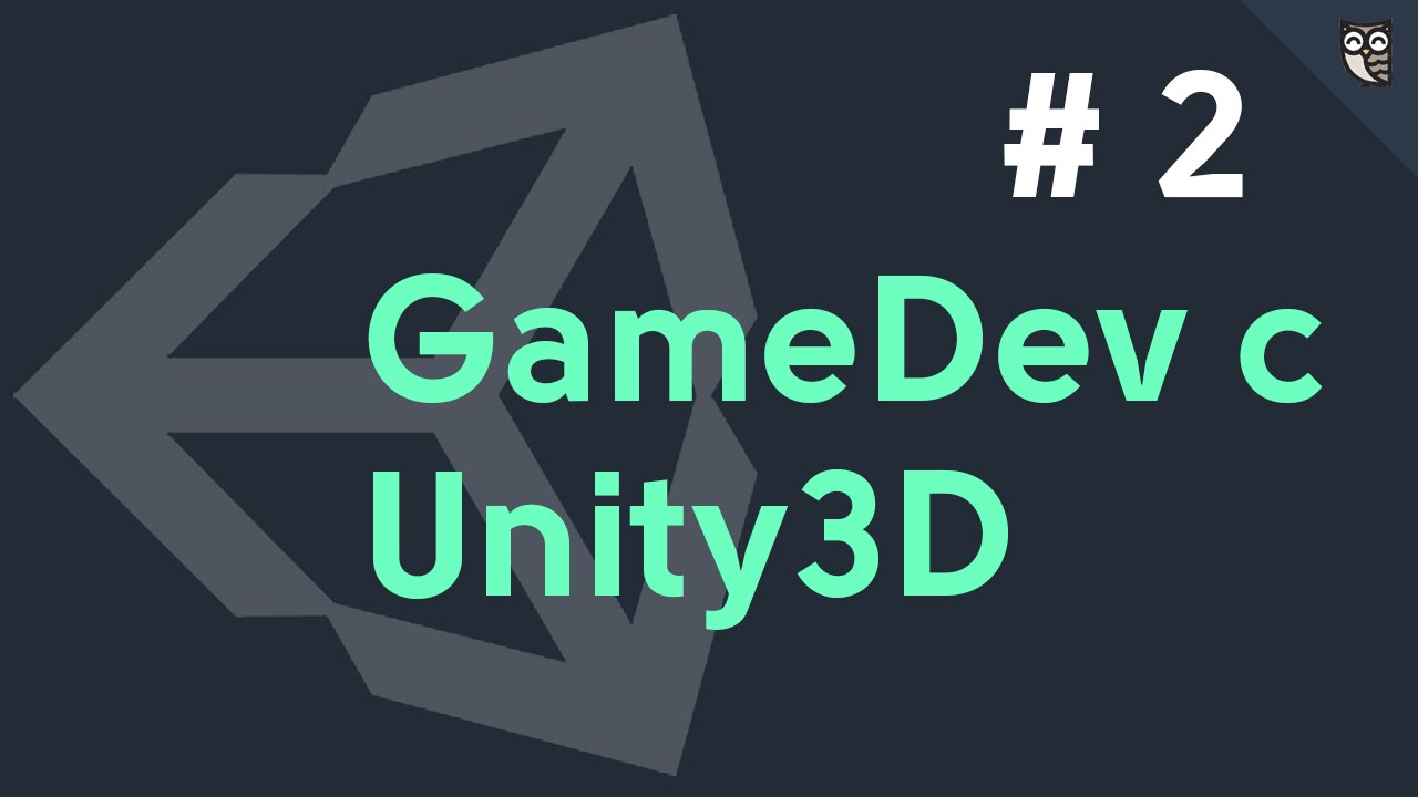 GameDev c Unity3D - #2 - Компоненты