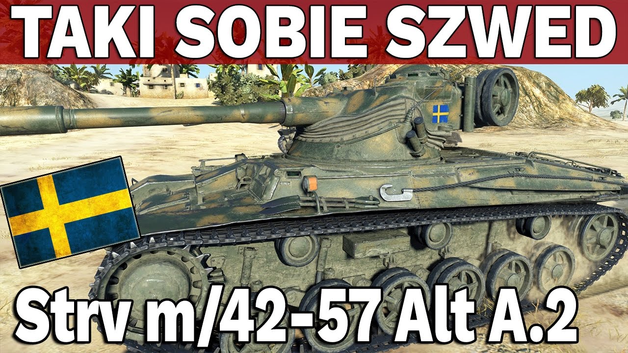 TAKI SOBIE SZWED - Strv m/42-57 Alt A.2 - World of Tanks