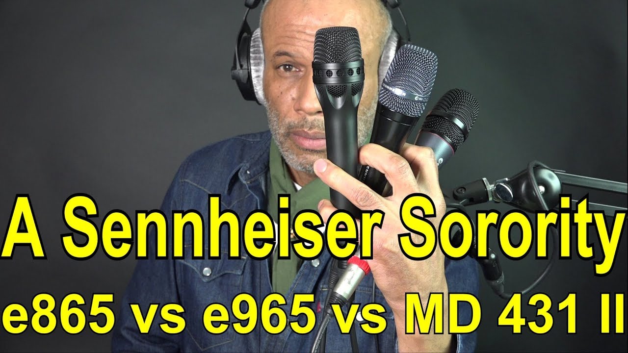 A Sennheiser Sorority - e965 vs e865 vs MD 431 II