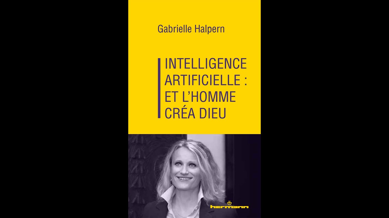 La philosophe Gabrielle HALPERN présente sa vision de l'intelligence artificielle