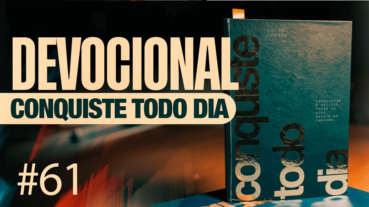 DEVOCIONAL | CONQUISTE TODO DIA | #61