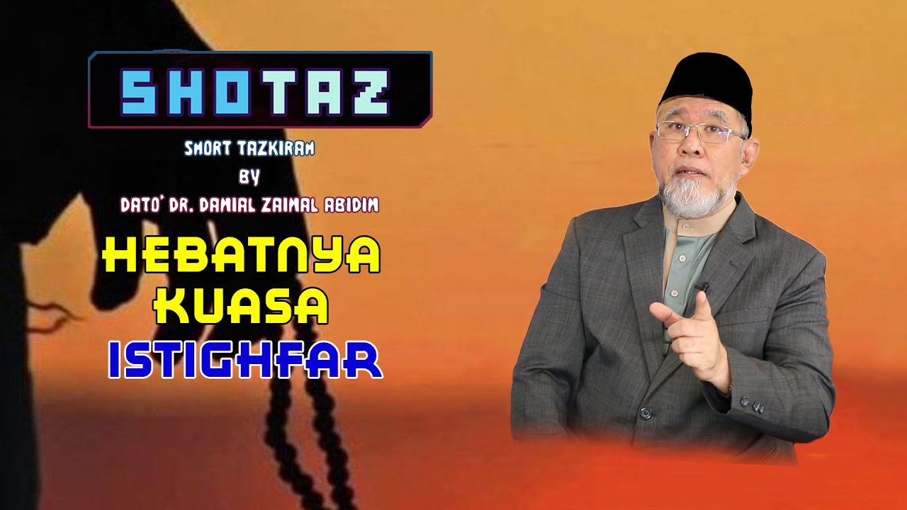 SHOTAZ: Hebatnya Kuasa Istighfar | Dato' Dr. Danial Zainal Abidin