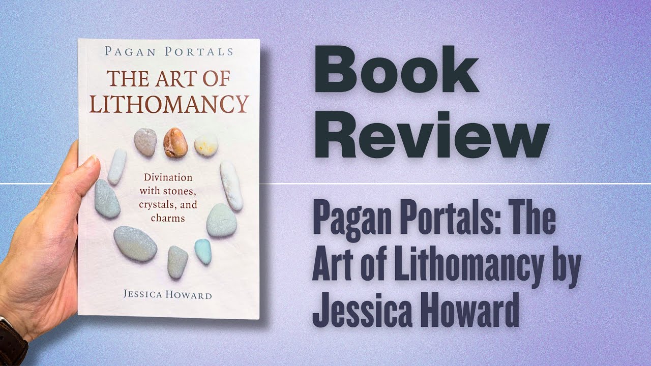 Pagan Portals: The Art of Lithomancy by Jessica Howard - Book Review (Witchcraft and Esoteric Books)
