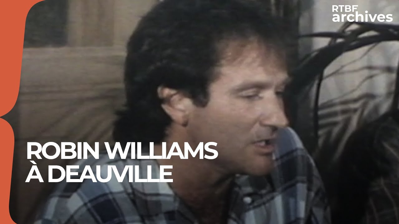 Robin Williams déchaîné à Deauville en 1988 - RTBF Archives
