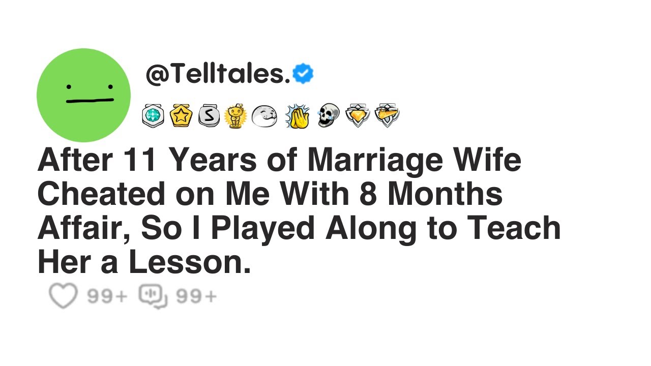 After 11 Years of Marriage Wife Cheated on Me With 8 Months Affair, So I Played Along to Teach Her..