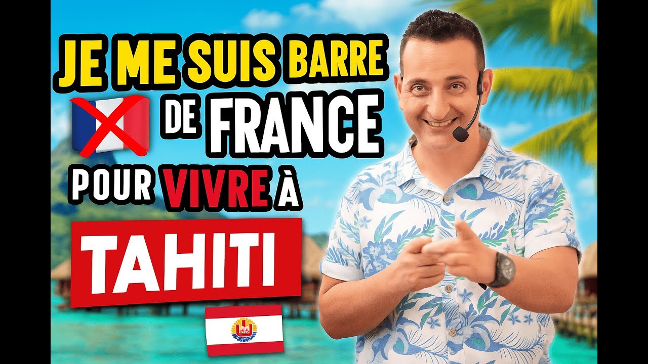 Pourquoi je me suis barré de France pour vivre à Tahiti 🇵🇫