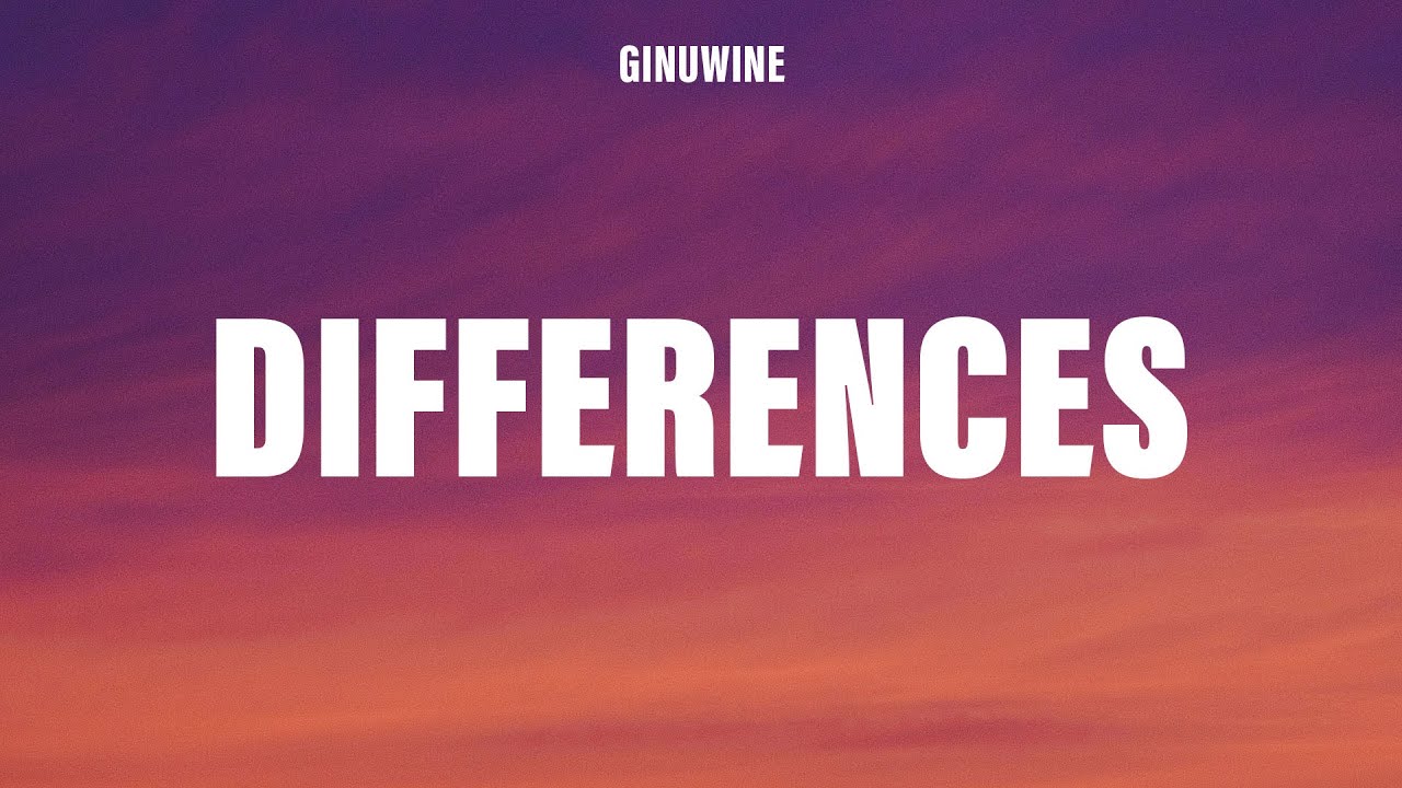 Ginuwine - Differences (Lyrics)