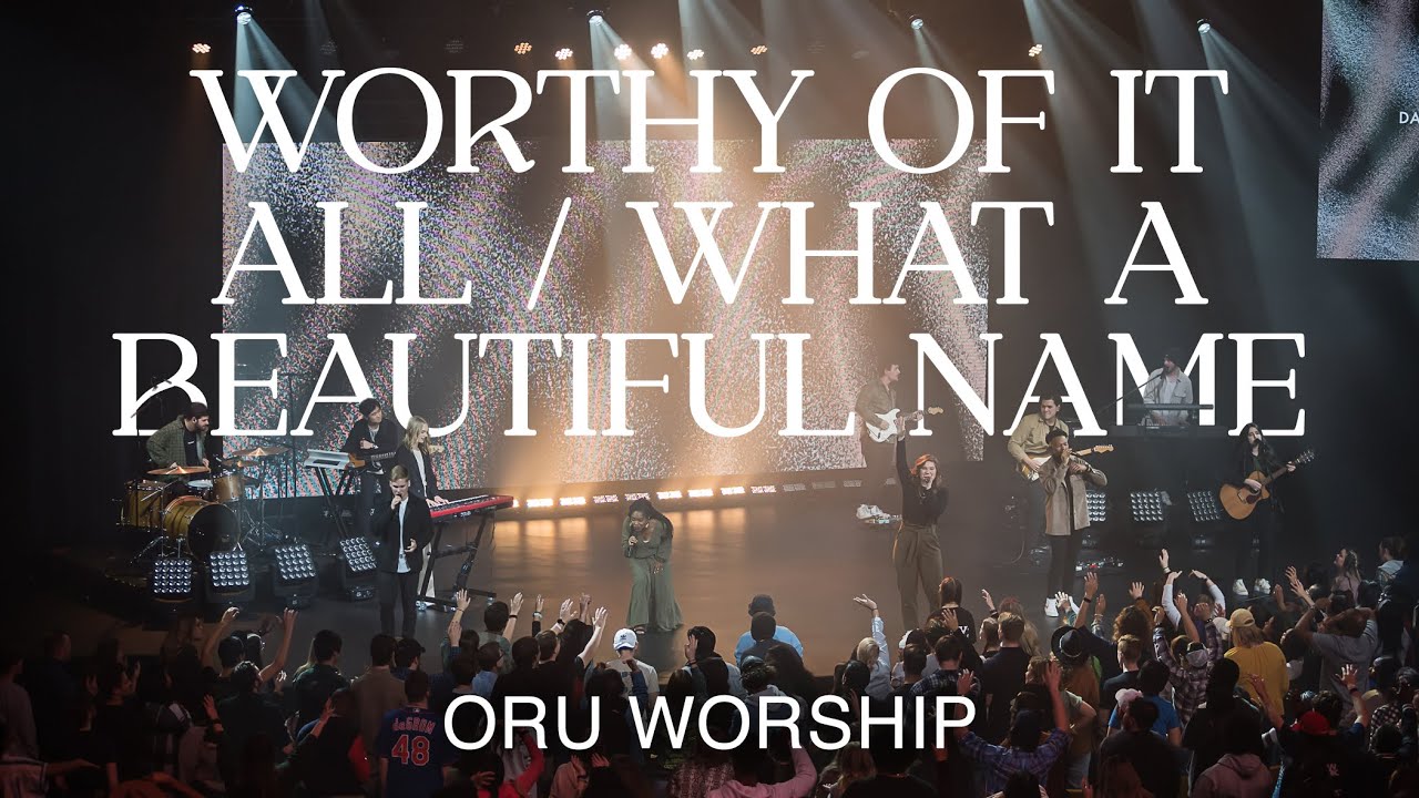 New Worship Music | Worthy of It All / What a Beautiful Name from ORU Worship’s new album