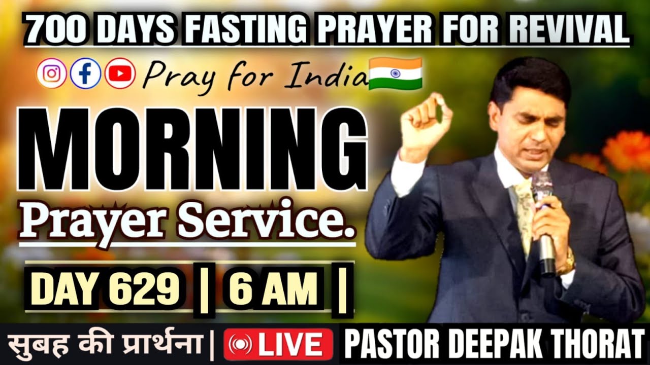 700 DAYS REVIVAL FASTING AND PRAYER FOR INDIA  | 6 AM | JOIN US LIVE  DAY 629 | PASTOR DEEPAK THORAT