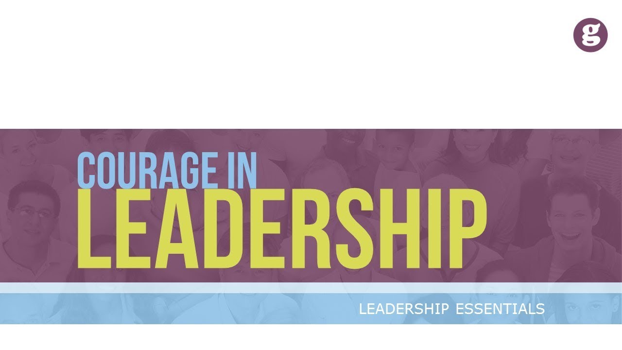Courage in Leadership
