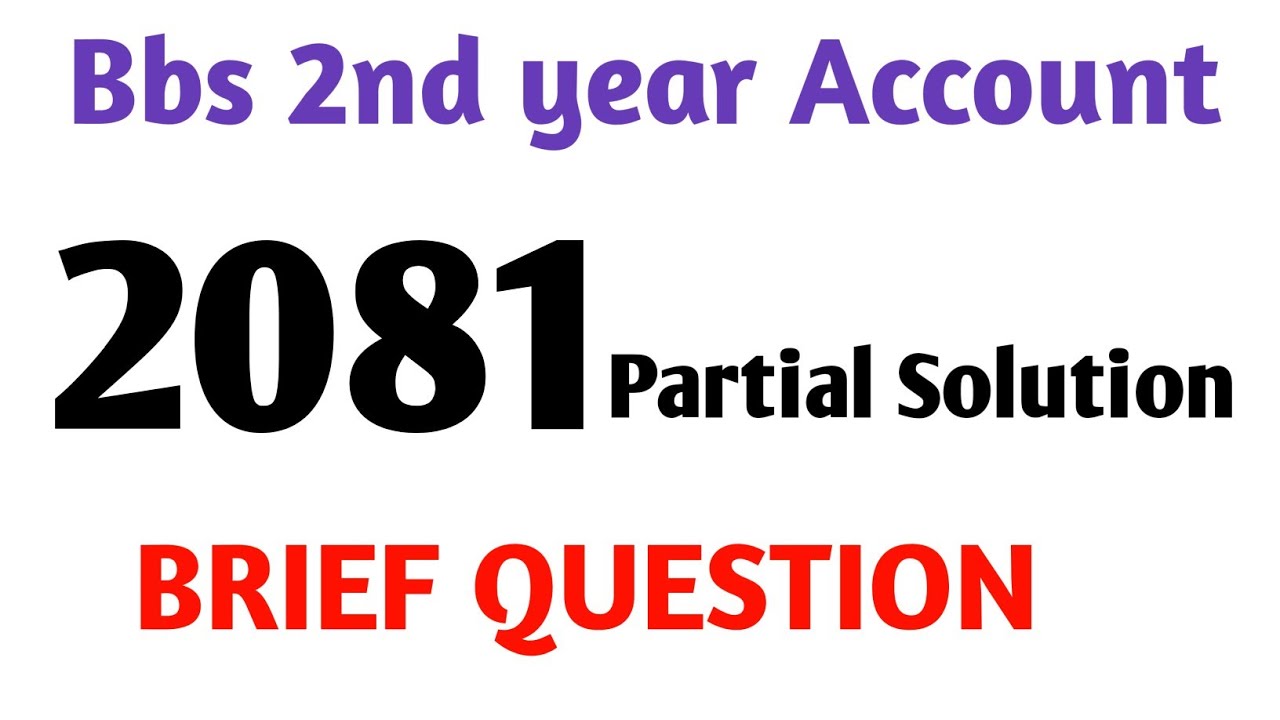 Bbs 2nd year Account// 2081 partial Exam Question Solution Part-1//