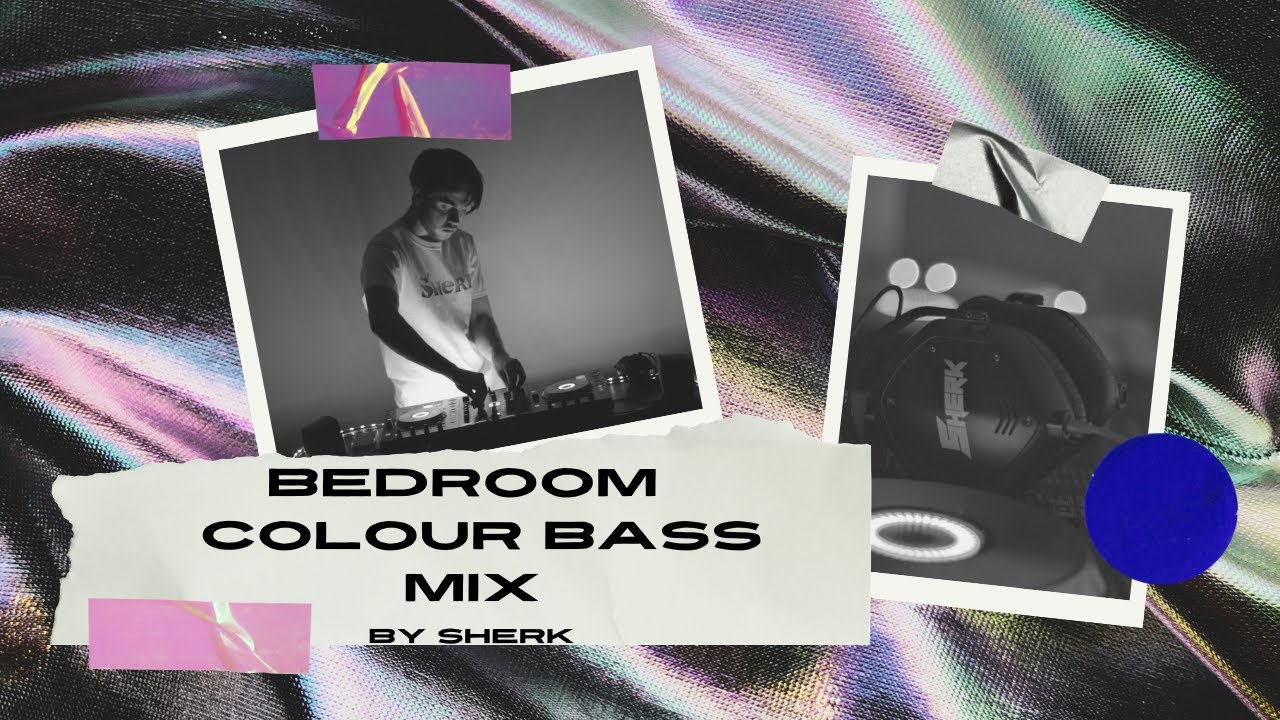 SHERK - Bedroom Colour Bass Mix