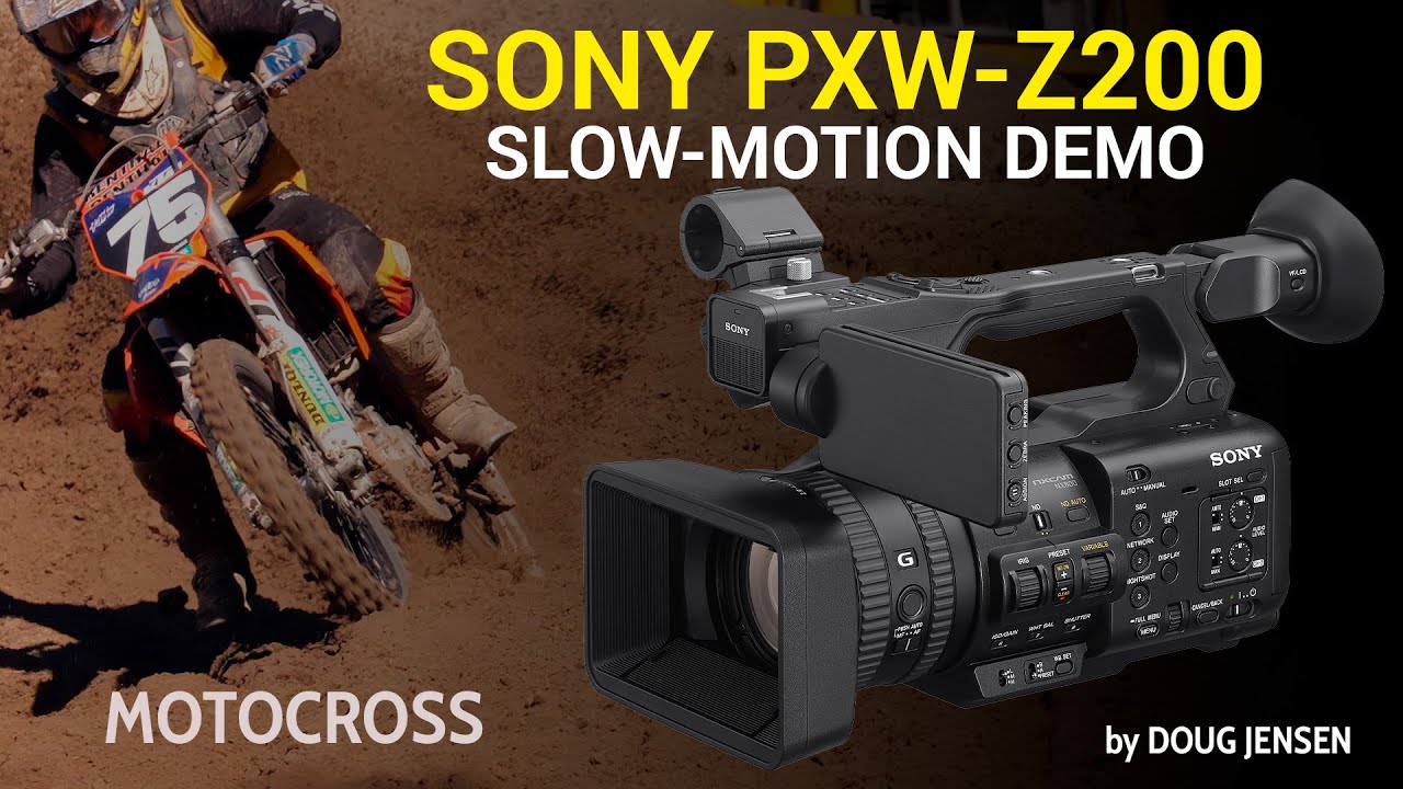 Sony PXW-Z200:  Slow-Motion Motocross Demo