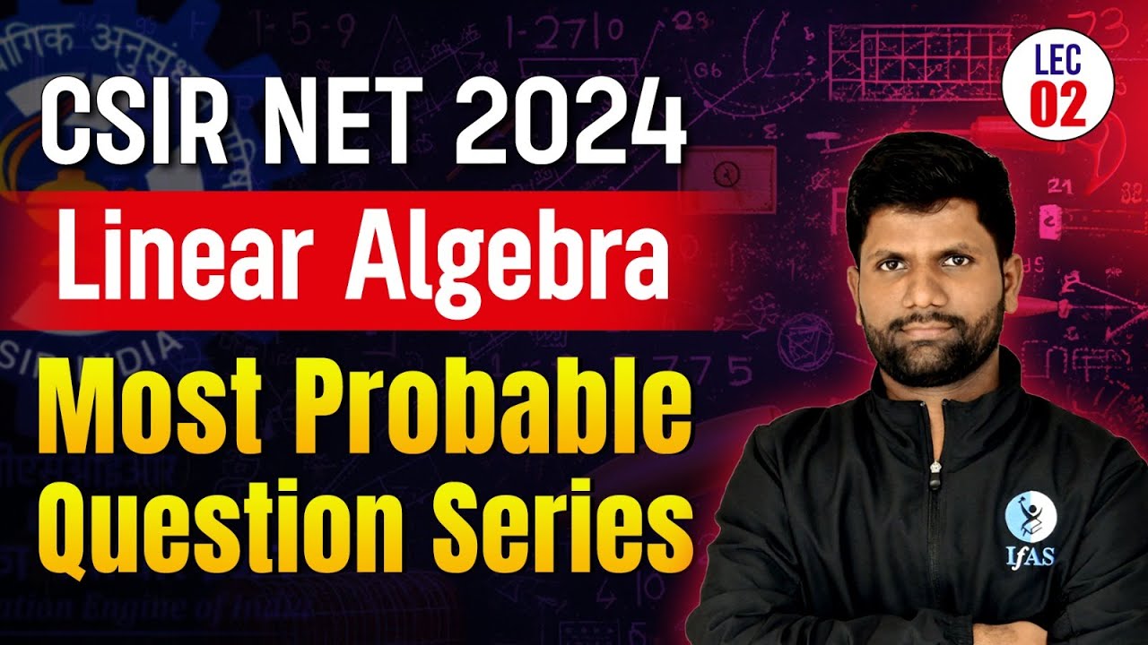 CSIR NET Linear Algebra Most Probable Question Series | CSIR NET Mathematical Science 2024 | IFAS