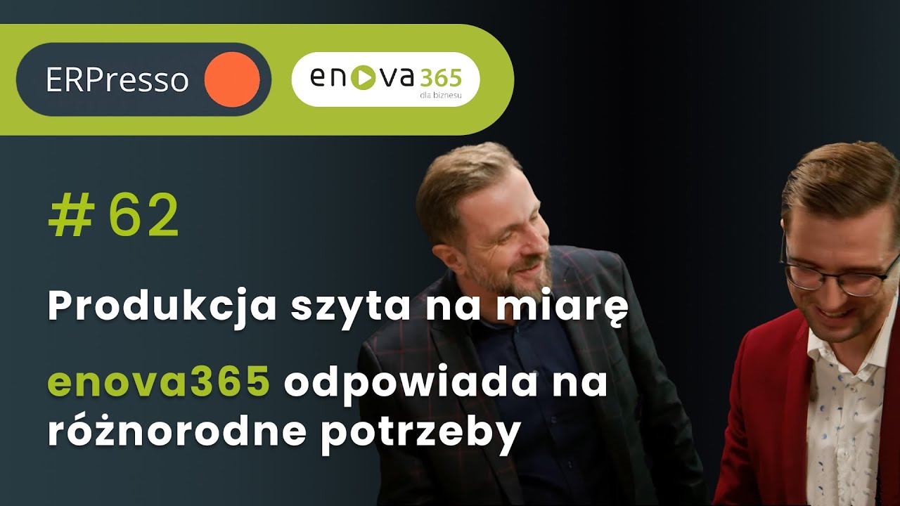 ERPresso #62:  Produkcja szyta na miarę – jak enova365 odpowiada na różnorodne potrzeby firm