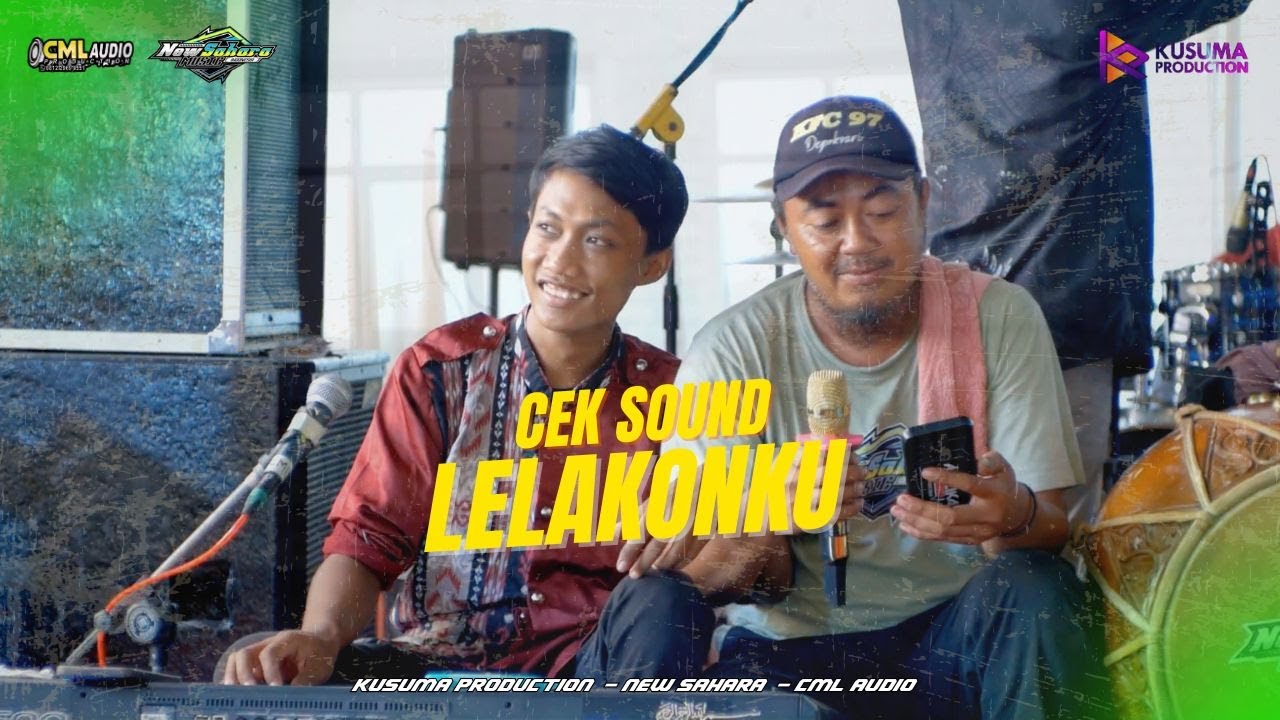 CEK SOUND LELAKONKU ( penak lo iki ) | NEW SAHARA | CML SOUND SYSTEM | KUSUMA PRODUCTION