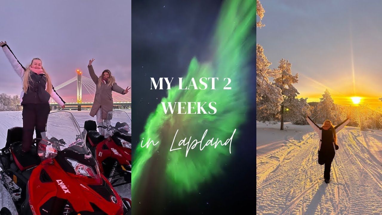 My final 2 weeks in Lapland