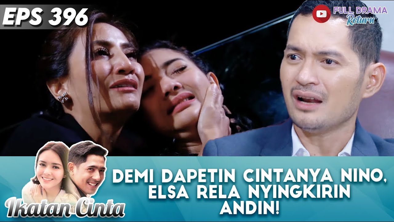 DEMI DAPETIN CINTANYA NINO, ELSA RELA NYINGKIRIN ANDIN! - IKATAN CINTA