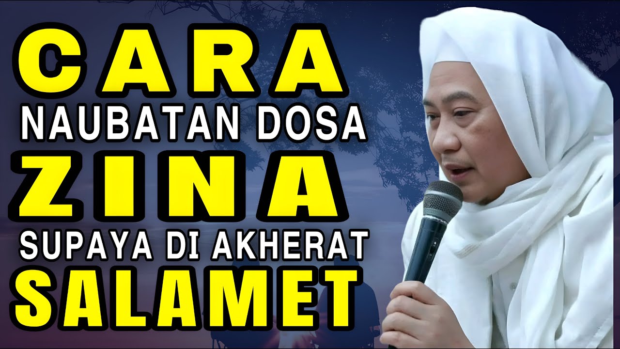 Cara Naubatan Dosa Zina Mun Di Amalkeun Bakal Salamet || Abuya Uci Cilongok