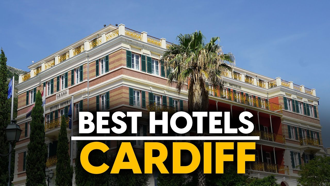 Best Hotels In Cardiff, Wales - Top 5 Picks For Any Budget