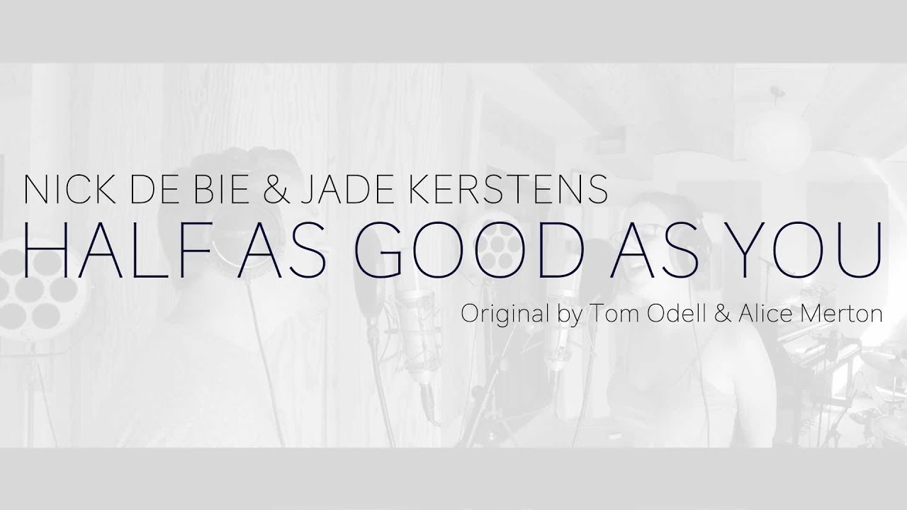 Tom Odell & Alice Merton - Half As Good As You (Covered by Nick de Bie & Jade Kerstens)