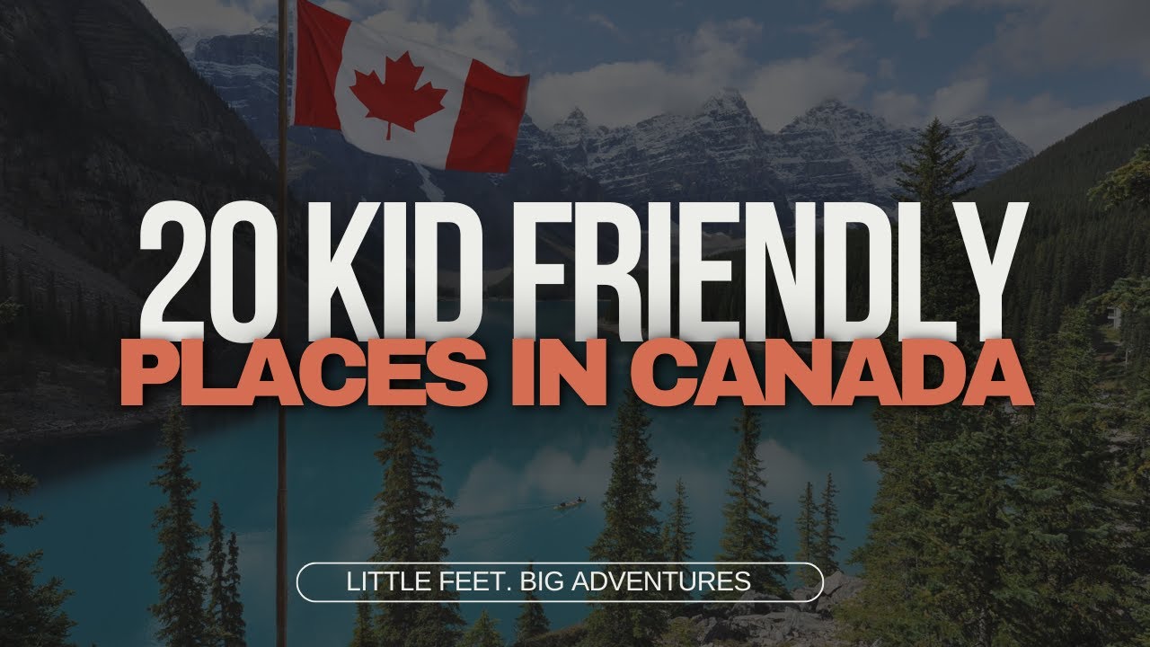 20 Best Places to Travel In Canada as a Family