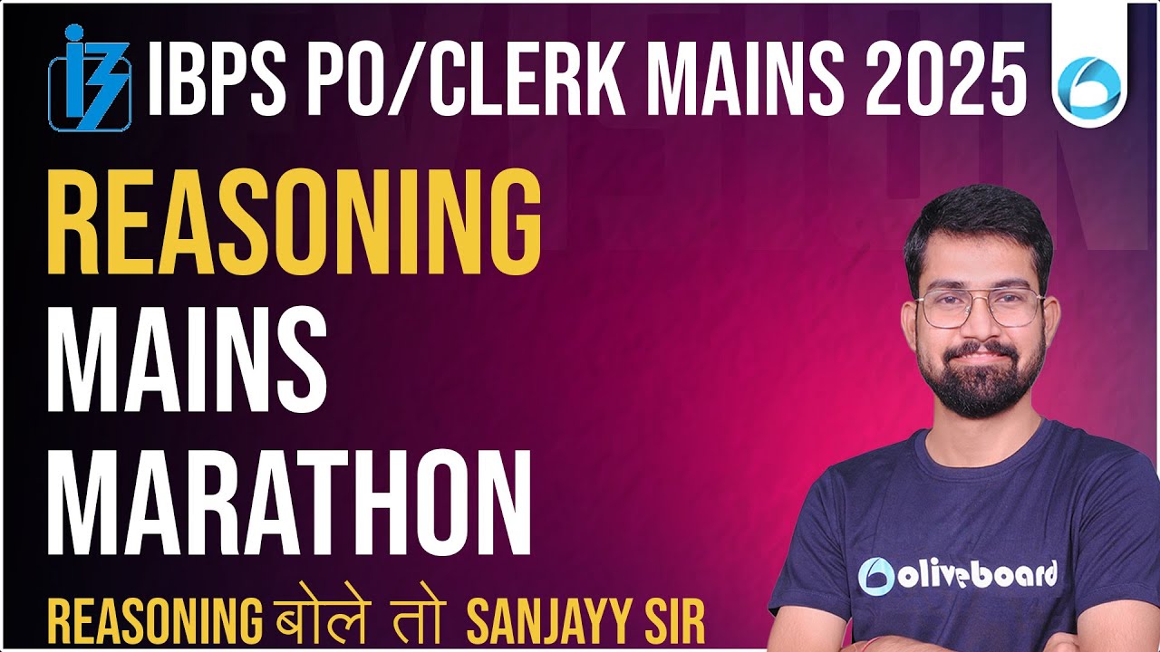 Reasoning Mains Marathon For IBPS PO/Clerk Mains 2025 | Reasoning By Sanjay Sir