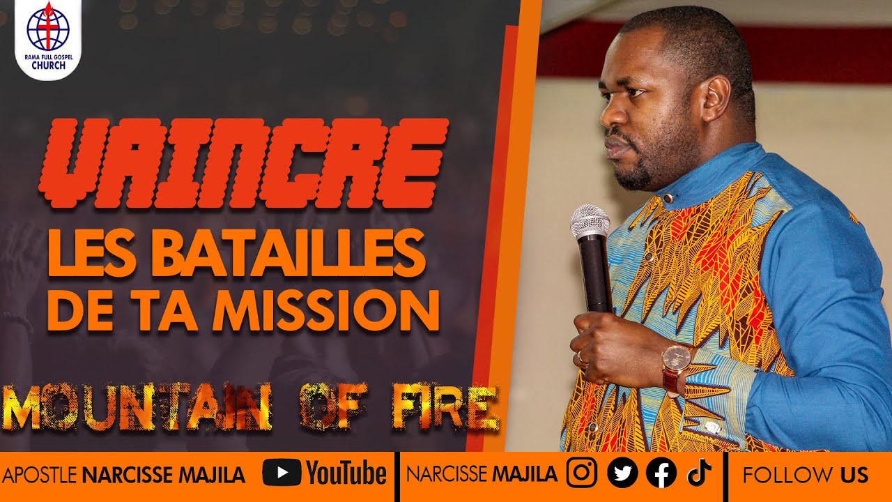 Apotre Narcisse Majila - Montagne de Feu - VAINCRE LES BATAILLES DE TA MISSION
