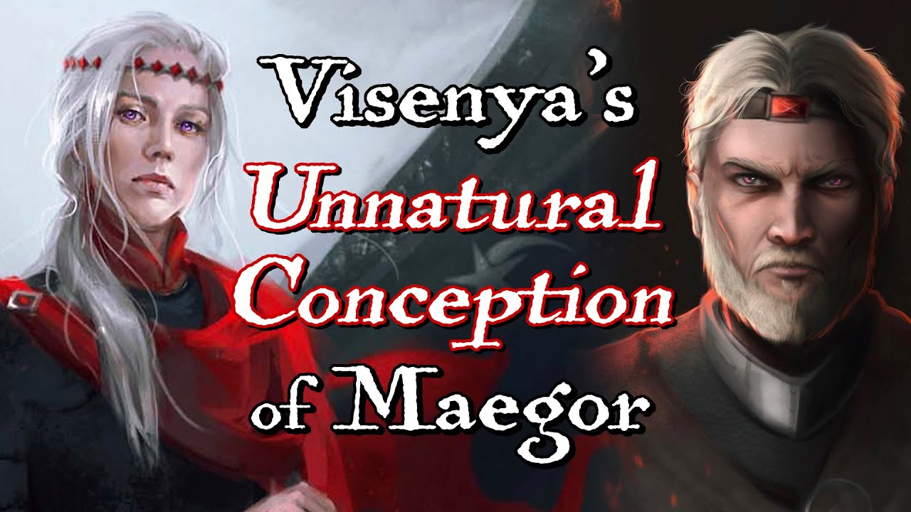 Maegor Wasn't Aegon's? Visenya's Sorcery Baby Theory - Song of Ice and Fire - Game of Thrones