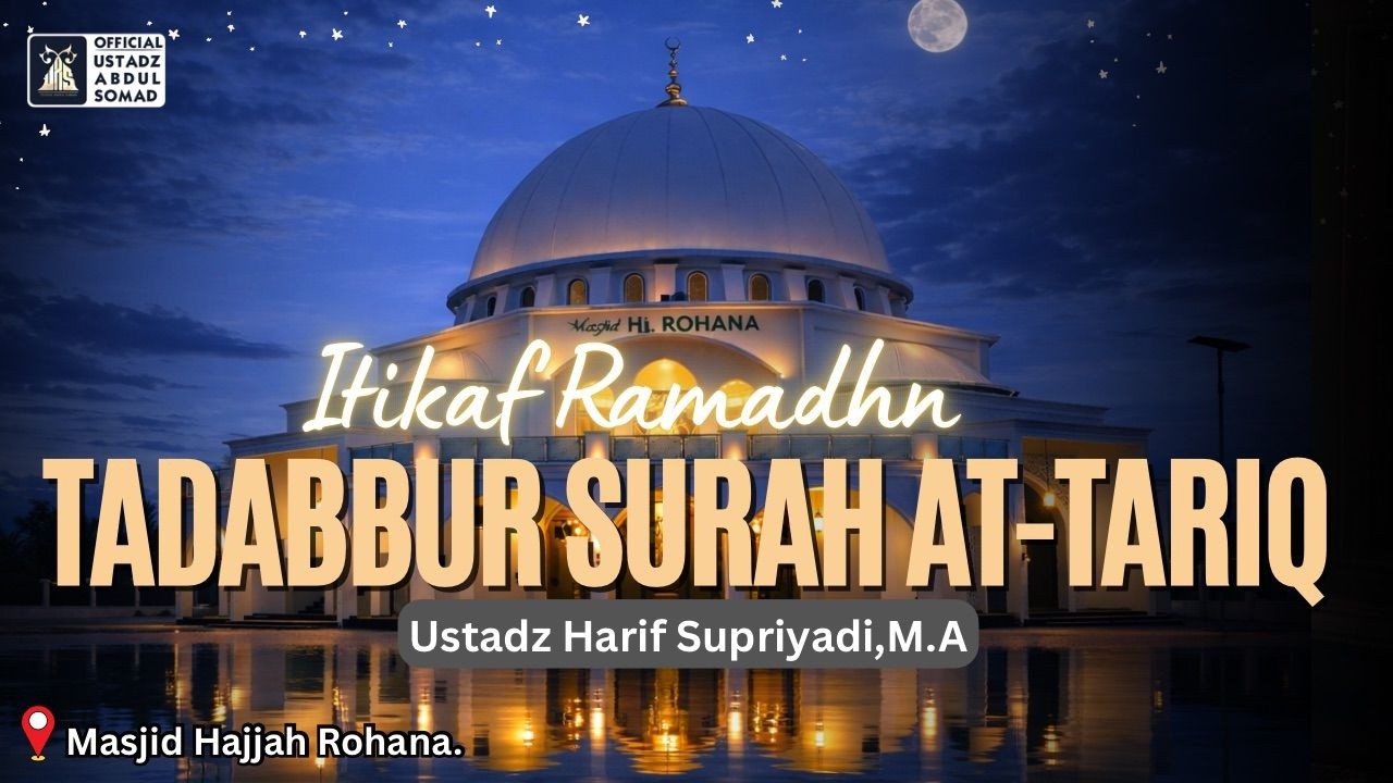 LIVE | Itikaf Ramadhan Masjid Hajjah Rohana Tadabbur Surah At-Tariq | Ustadz Harif Supriyadi, M.A